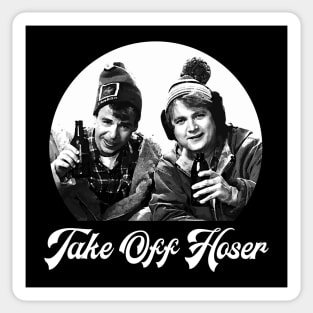 Take Off Hoser - Strange Brew Sticker